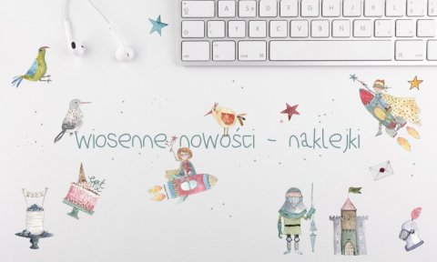 Wiosenne nowości – naklejki